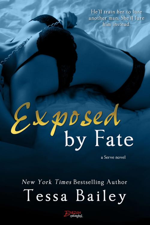 Cover of the book Exposed by Fate by Tessa Bailey, Entangled Publishing, LLC
