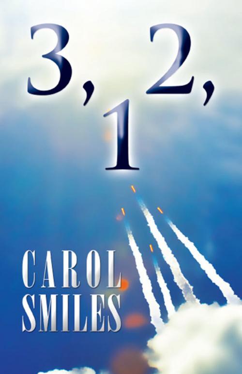 Cover of the book 3, 2, 1 by Carol Smiles, America Star Books