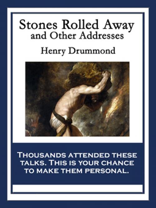 Cover of the book Stones Rolled Away and Other Addresses by Henry Drummond, Wilder Publications, Inc.