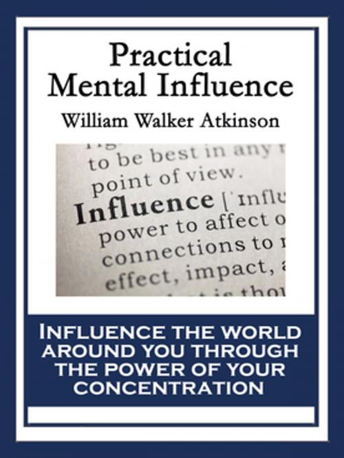 Cover of the book Practical Mental Influence by William Walker Atkinson, Wilder Publications, Inc.