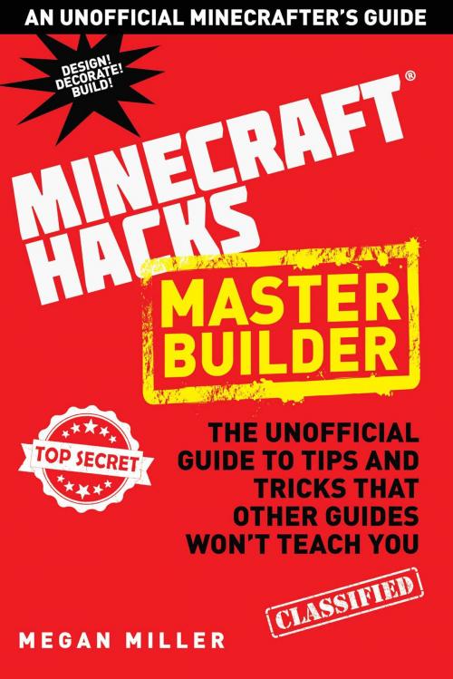 Cover of the book Hacks for Minecrafters: Master Builder by Megan Miller, Sky Pony