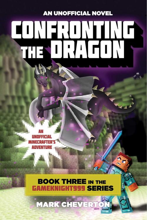 Cover of the book Confronting the Dragon by Mark Cheverton, Sky Pony