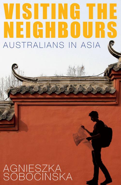 Cover of the book Visiting the Neighbours by Agnieszka Sobocinska, University of New South Wales Press
