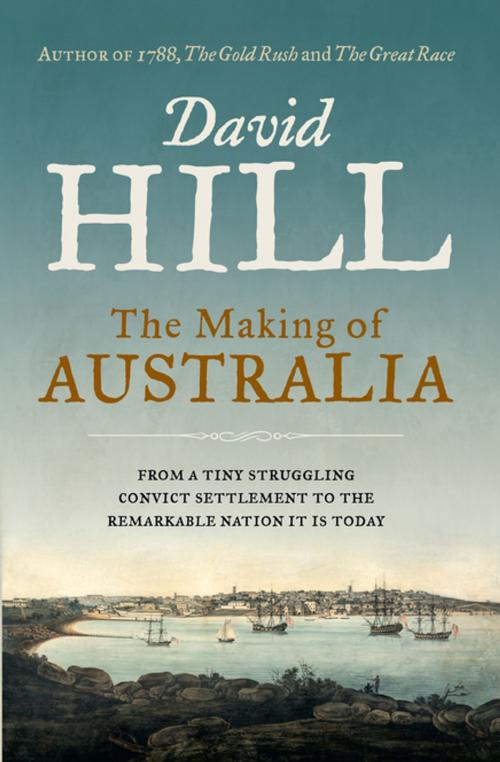 Cover of the book The Making of Australia by David Hill, Penguin Random House Australia