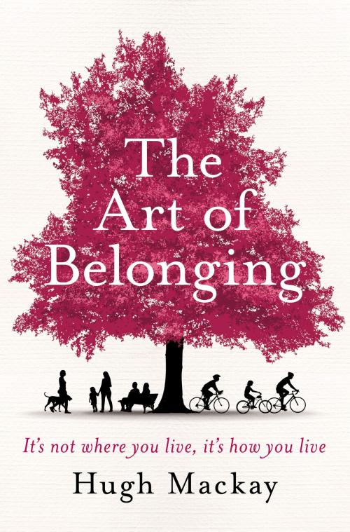 Cover of the book The Art of Belonging by Hugh Mackay, Pan Macmillan Australia