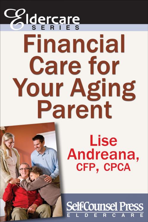 Cover of the book Financial Care for Your Aging Parent by Lise Andreana, Self-Counsel Press