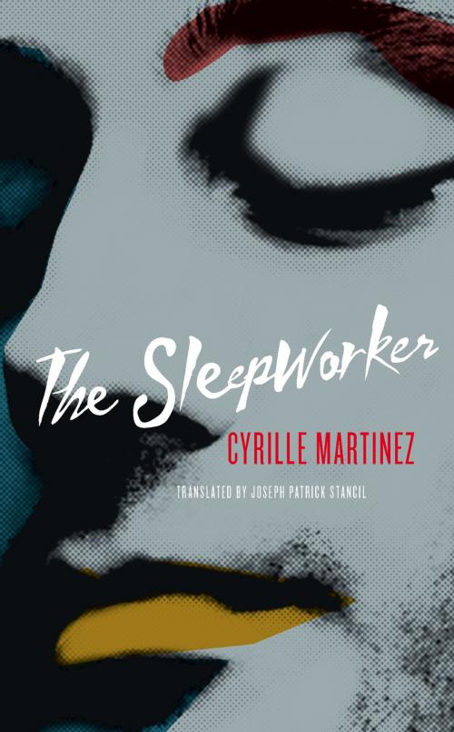 Cover of the book The Sleepworker by Cyrille Martinez, Coach House Books