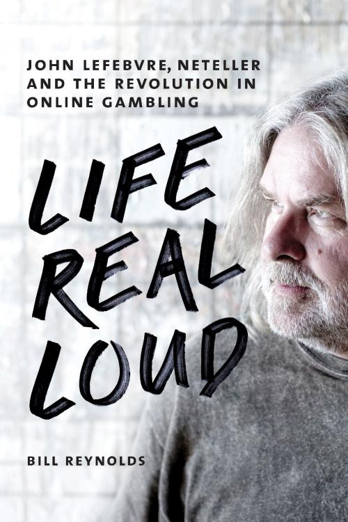 Cover of the book Life Real Loud by Bill Reynolds, ECW Press