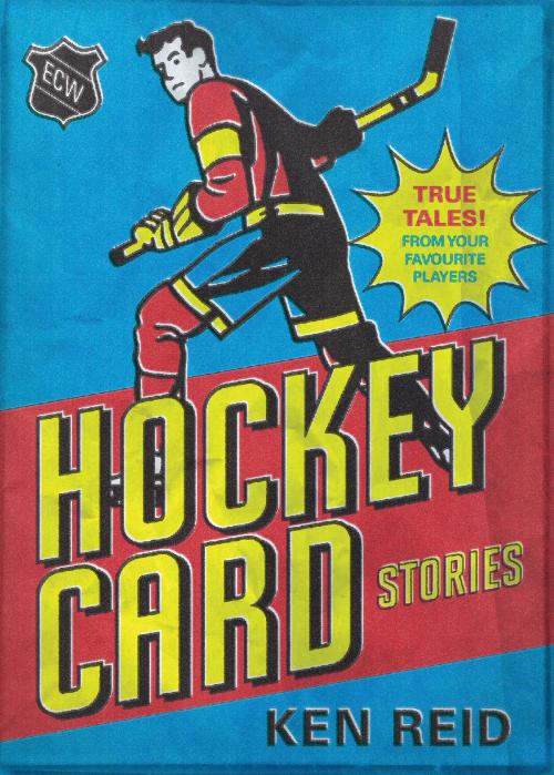 Cover of the book Hockey Card Stories by Ken Reid, ECW Press