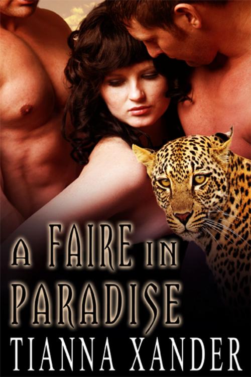 Cover of the book A Faire in Paradise by Tianna Xander, eXtasy Books Inc
