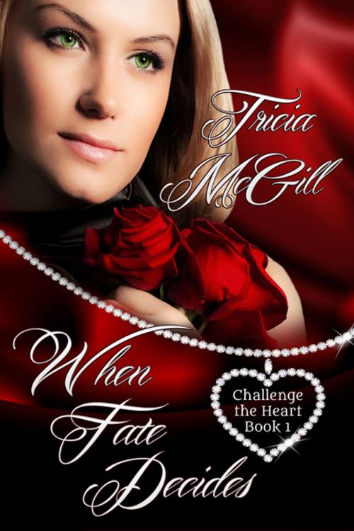 Cover of the book When Fate Decides by Tricia McGill, BWL Publishing Inc.