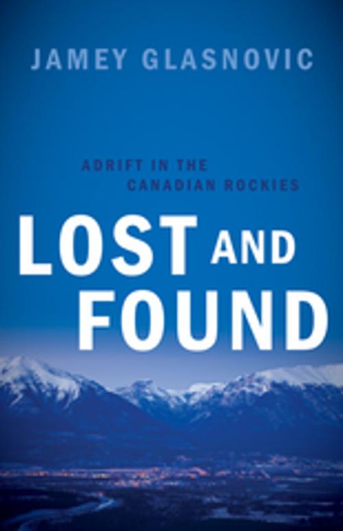 Cover of the book Lost and Found by Jamey Glasnovic, RMB | Rocky Mountain Books