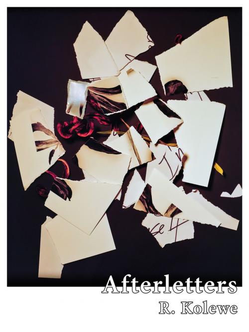 Cover of the book Afterletters by R. Kolewe, BookThug