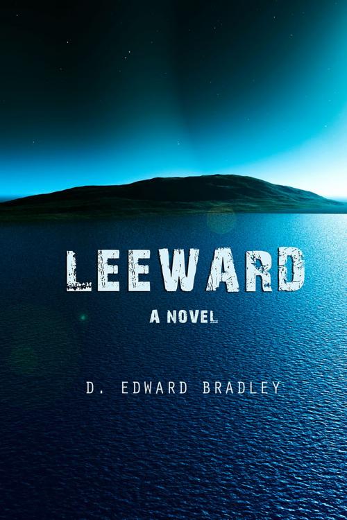 Cover of the book Leeward by D. Edward Bradley, Central Avenue Publishing