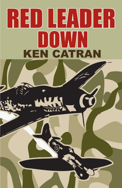 Cover of the book Red Leader Down by Ken Catran, Penguin Random House New Zealand