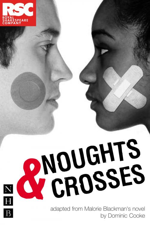 Cover of the book Noughts & Crosses (NHB Modern Plays) by Malorie Blackman, Nick Hern Books