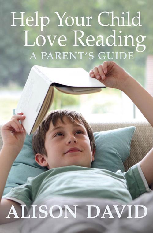 Cover of the book Help Your Child Love Reading by Alison David, Egmont UK Ltd