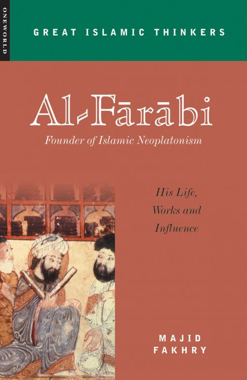 Cover of the book Al-Farabi, Founder of Islamic Neoplatonism by Majid Fakhry, Oneworld Publications