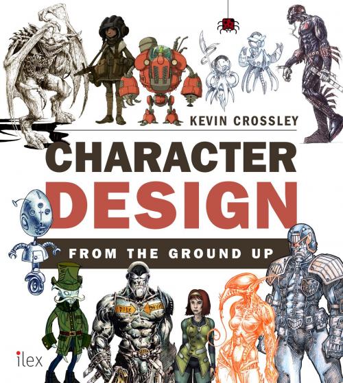 Cover of the book Character Design from the Ground Up by Kevin Crossley, Octopus Books