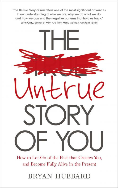 Cover of the book The Untrue Story of You by Bryan Hubbard, Hay House