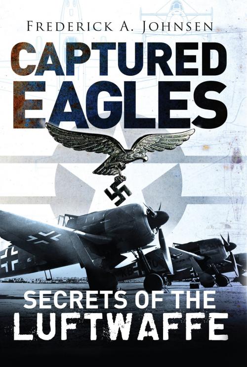 Cover of the book Captured Eagles by Frederick A. Johnsen, Bloomsbury Publishing