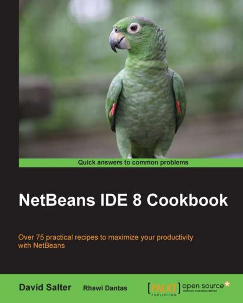 Cover of the book NetBeans IDE 8 Cookbook by David Salter, Rhawi Dantas, Packt Publishing