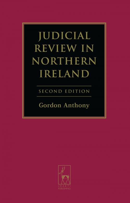 Cover of the book Judicial Review in Northern Ireland by Professor Gordon Anthony, Bloomsbury Publishing