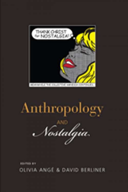 Cover of the book Anthropology and Nostalgia by , Berghahn Books