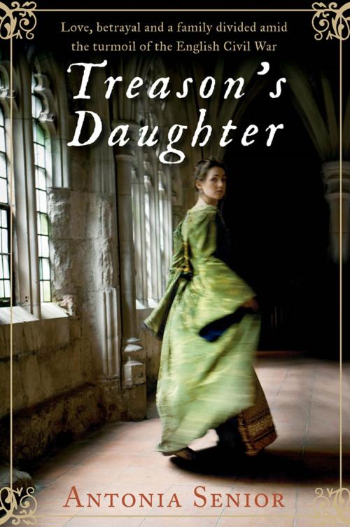 Cover of the book Treason's Daughter by Antonia Senior, Atlantic Books