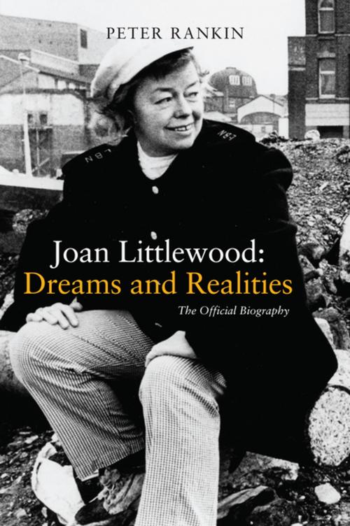Cover of the book Joan Littlewood: Dreams and Realities by Peter Rankin, Oberon Books