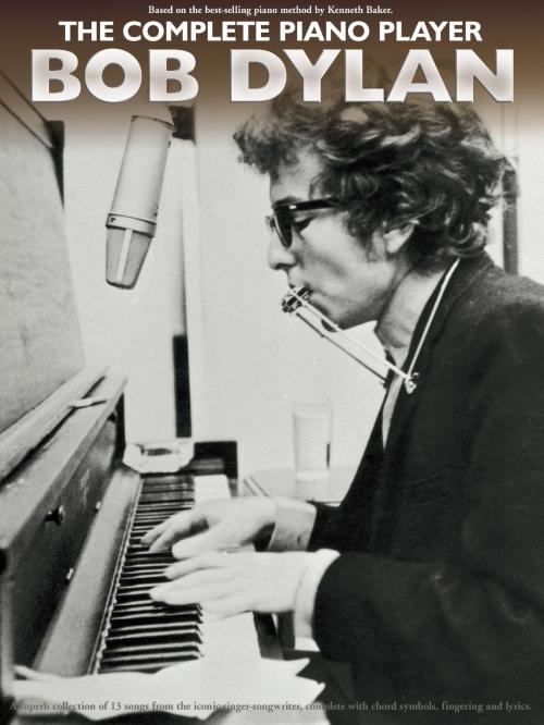 Cover of the book The Complete Piano Player: Bob Dylan by Wise Publications, Music Sales Limited