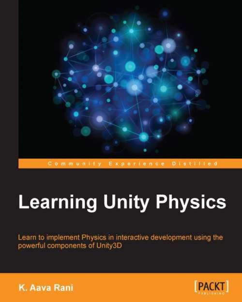 Cover of the book Learning Unity Physics by K. Aava Rani, Packt Publishing