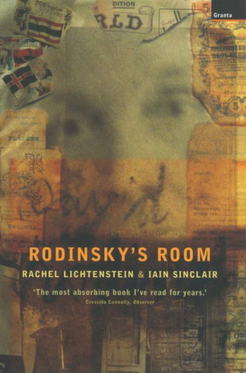 Cover of the book Rodinsky's Room by Rachel Lichtenstein, Iain Sinclair, Granta Publications