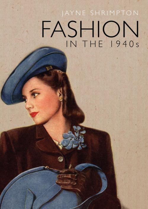 Cover of the book Fashion in the 1940s by Jayne Shrimpton, Bloomsbury Publishing