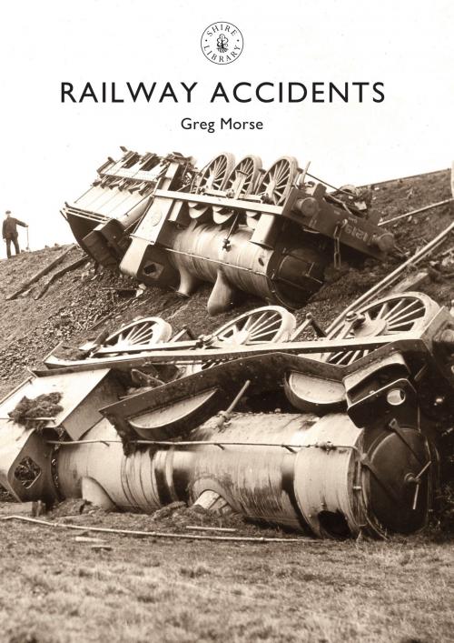 Cover of the book Railway Accidents by Greg Morse, Bloomsbury Publishing
