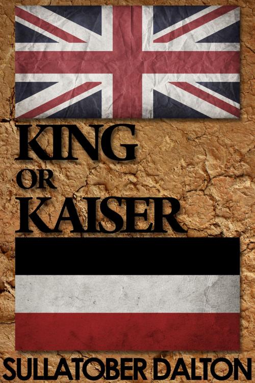 Cover of the book King or Kaiser by Sullatober Dalton, Andrews UK