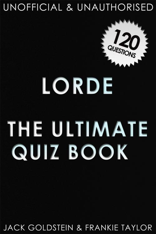 Cover of the book Lorde - The Ultimate Quiz Book by Jack Goldstein, Andrews UK