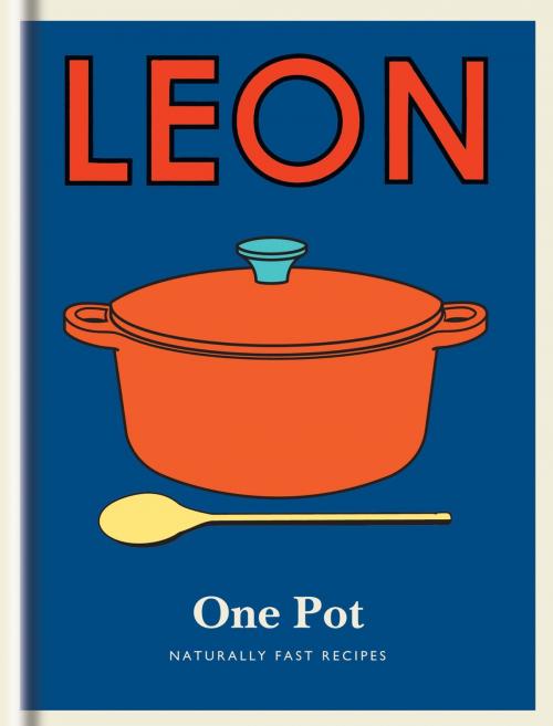 Cover of the book Little Leon: One Pot by Leon Restaurants Ltd, Octopus Books