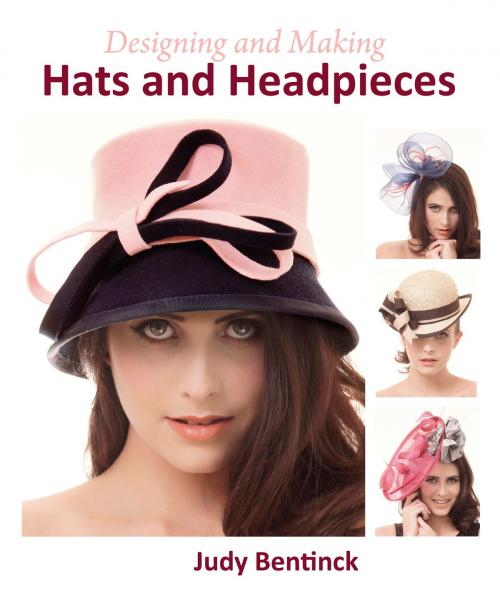 Cover of the book Designing and Making Hats and Headpieces by Judy Bentinck, Crowood