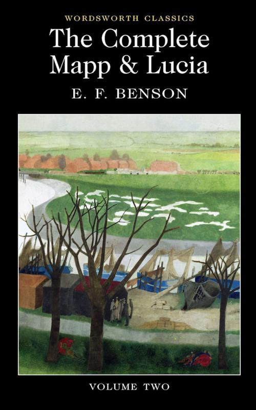 Cover of the book The Complete Mapp & Lucia: Volume Two by E.F. Benson, Keith Carabine, Wordsworth Editions Ltd