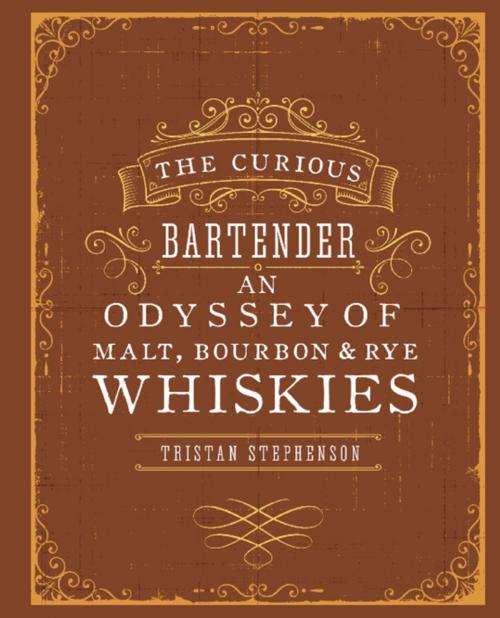Cover of the book The Curious Bartender: An Odyssey of Malt, Bourbon & Rye Whiskies by Tristan Stephenson, Ryland Peters & Small