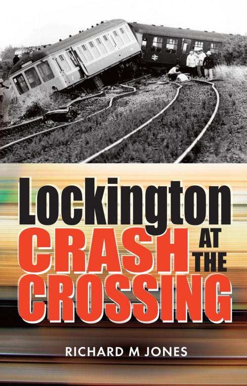 Cover of the book Lockington Crash at the Crossing by Richard M Jones, Memoirs Publishing