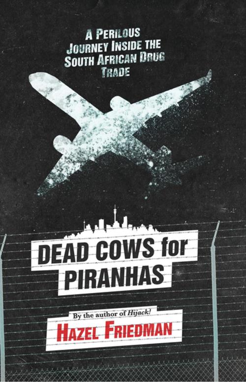 Cover of the book Dead Cows for Piranhas by Hazel Friedman, Jonathan Ball Publishers
