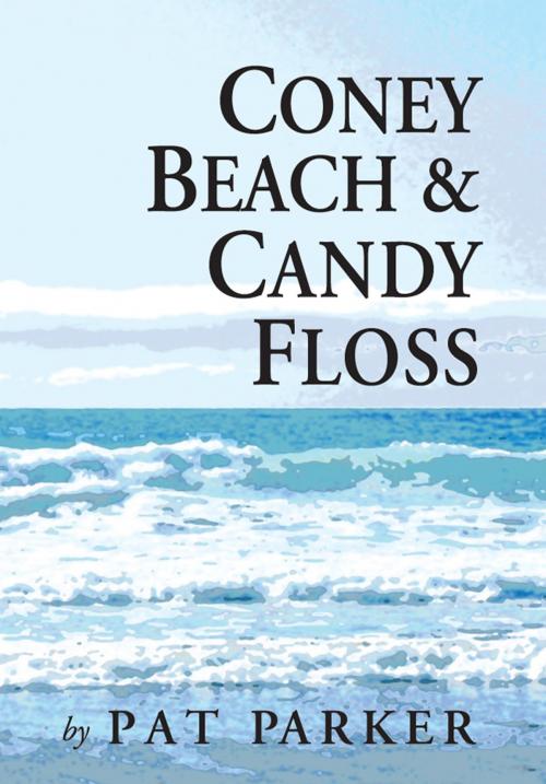 Cover of the book Coney Beach and Candy Floss by Pat Parker, Brown Dog