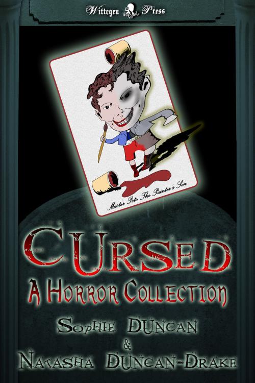 Cover of the book Cursed: A Horror Collection by Natasha Duncan-Drake, Sophie Duncan, Wittegen Press