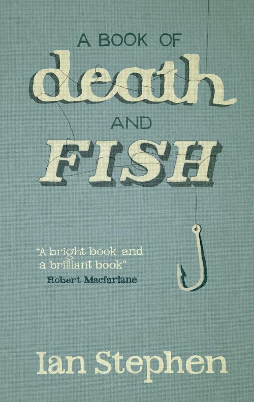 Cover of the book A Book of Death and Fish by Ian Stephen, Saraband