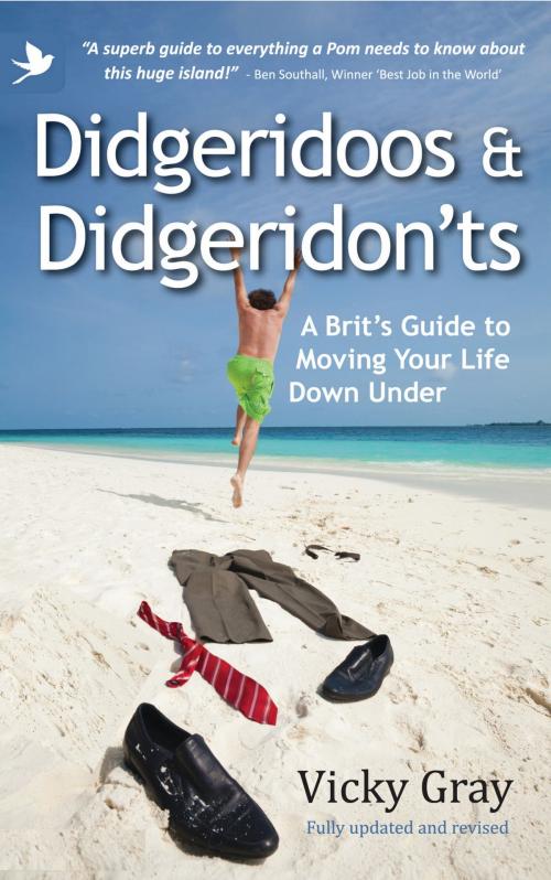 Cover of the book Didgeridoos And Didgeridon’ts: A Brit's Guide To Moving Your Life Down Under (Second Edition) by Vicky Gray, Summertime Publishing & Springtime Books