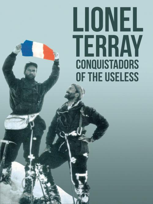 Cover of the book Conquistadors of the Useless by Lionel Terray, Vertebrate Publishing