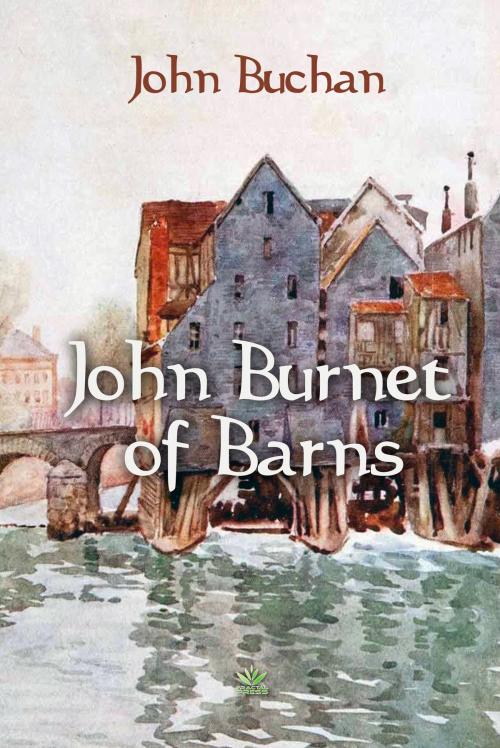 Cover of the book John Burnet of Barns by John Buchan, Interactive Media
