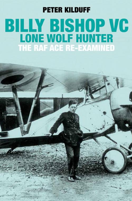 Cover of the book Billy Bishop VC: Lone Wolf Hunter by Peter Kilduff, Grub Street Publishing